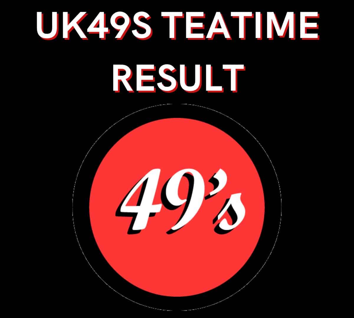 Uk49s Teatime Results Saturday 23 July 22