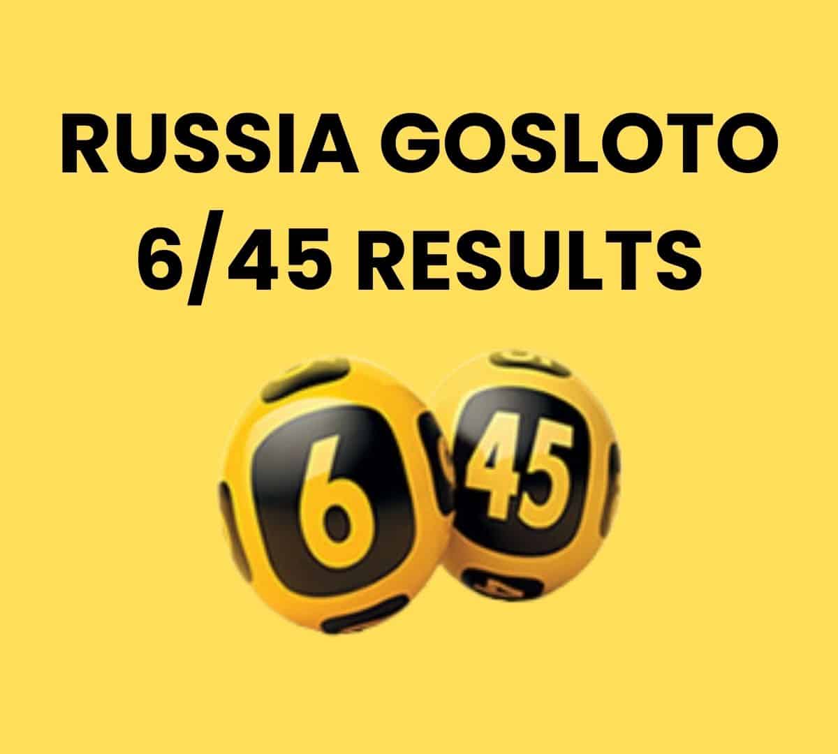 Russia Gosloto 6/45 Morning Results Monday 22 April 2024